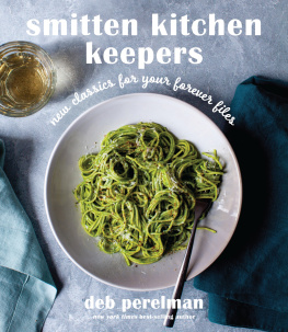 Deb Perelman Smitten Kitchen Keepers : New Classics for Your Forever Files: A Cookbook