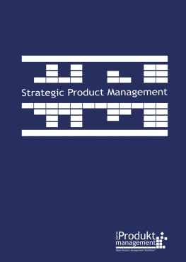 Frank Lemser Strategic Product Management according to Open Product Management Workflow: The book on Product Management that explains the Product Managers tasks step by step and provides useful tools as applied