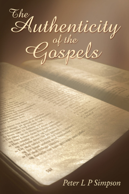 Peter L P Simpson - The Authenticity of the Gospels