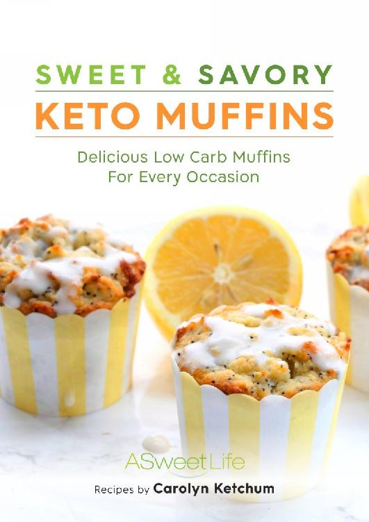 SWEET SAVORY KETO MUFFINS Delicious Low Carb Muffins for Every Occasion - photo 1