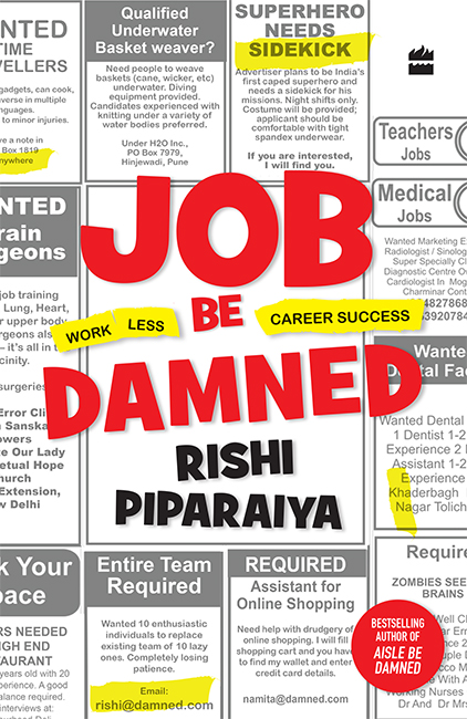 JOB BE DAMNED Work less Career Success RISHI PIPARAIYA This is for - photo 1