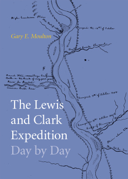 Gary E. Moulton - The Lewis and Clark Expedition Day by Day