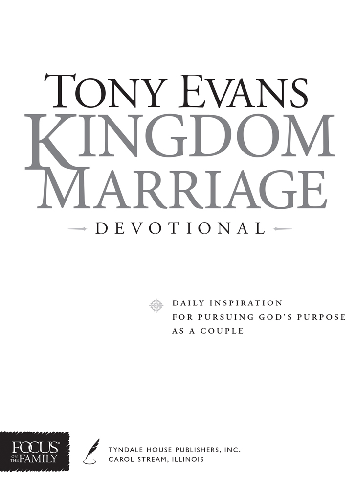 Kingdom Marriage Devotional Copyright 2016 Focus on the Family A Focus on the - photo 2