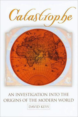 David Keys - Catastrophe: An Investigation into the Origins of Modern Civilization