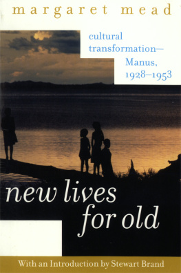Margaret Mead - New Lives for Old: Cultural Transformation—Manus, 1928-1953