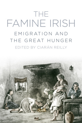 Ciaran Reilly - The Famine Irish: Emigration and the Great Hunger