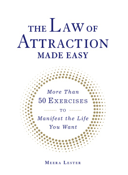 Meera Lester - The Law of Attraction Made Easy: More Than 50 Exercises to Manifest the Life You Want