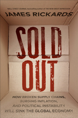 James Rickards - Sold Out: How Broken Supply Chains, Surging Inflation, and Political Instability Will Sink the Global Economy