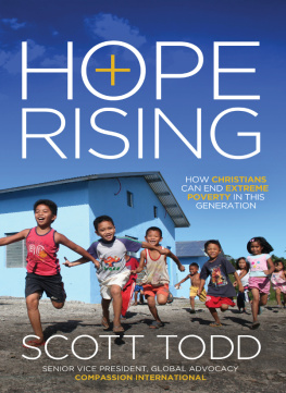 Scott Todd - Hope Rising: How Christians Can End Extreme Poverty in This Generation