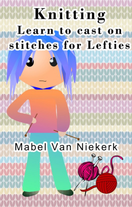 Mabel Van Niekerk Knitting: Learn to Cast on Stitches for Lefties