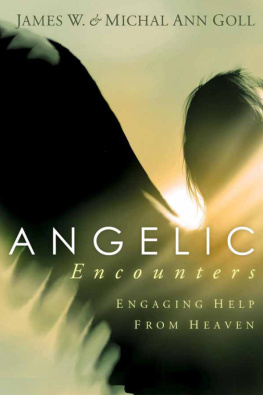 James W Goll - Angelic Encounters: Engaging Help from Heaven