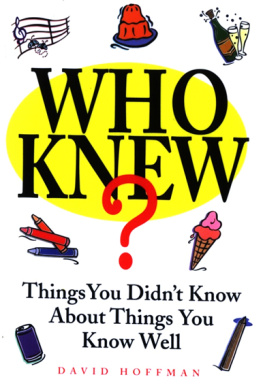 David Hoffman - Who Knew?: Things You Didnt Know About Things You Know Well