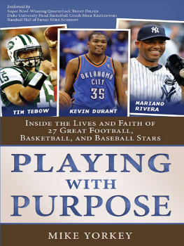 Mike Yorkey - Playing With Purpose Collection: Inside the Lives and Faith of Todays Biggest Football, Basketball, and Baseball Stars