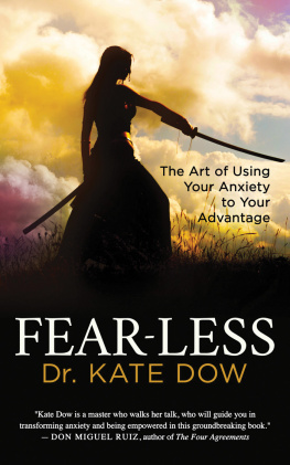 Kate Dow Fear-Less: The Art of Using Your Anxiety to Your Advantage