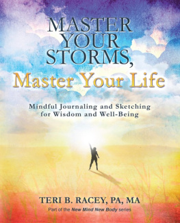 Teri B. Racey - Master Your Storms, Master Your Life: Mindful Journaling and Sketching for Wisdom and Well-Being