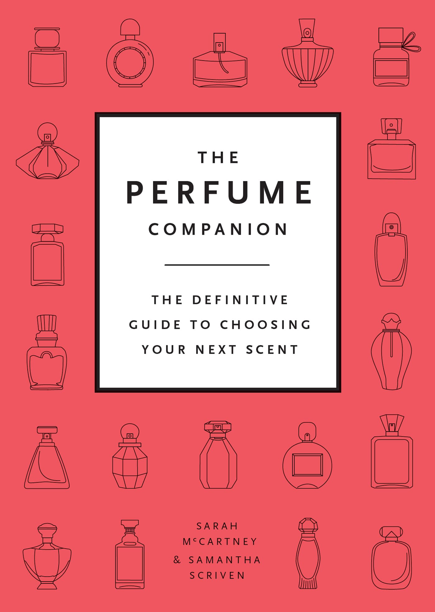 THE PERFUME COMPANION THE DEFINITIVE GUIDE TO CHOOSING YOUR NEXT SCENT - photo 1