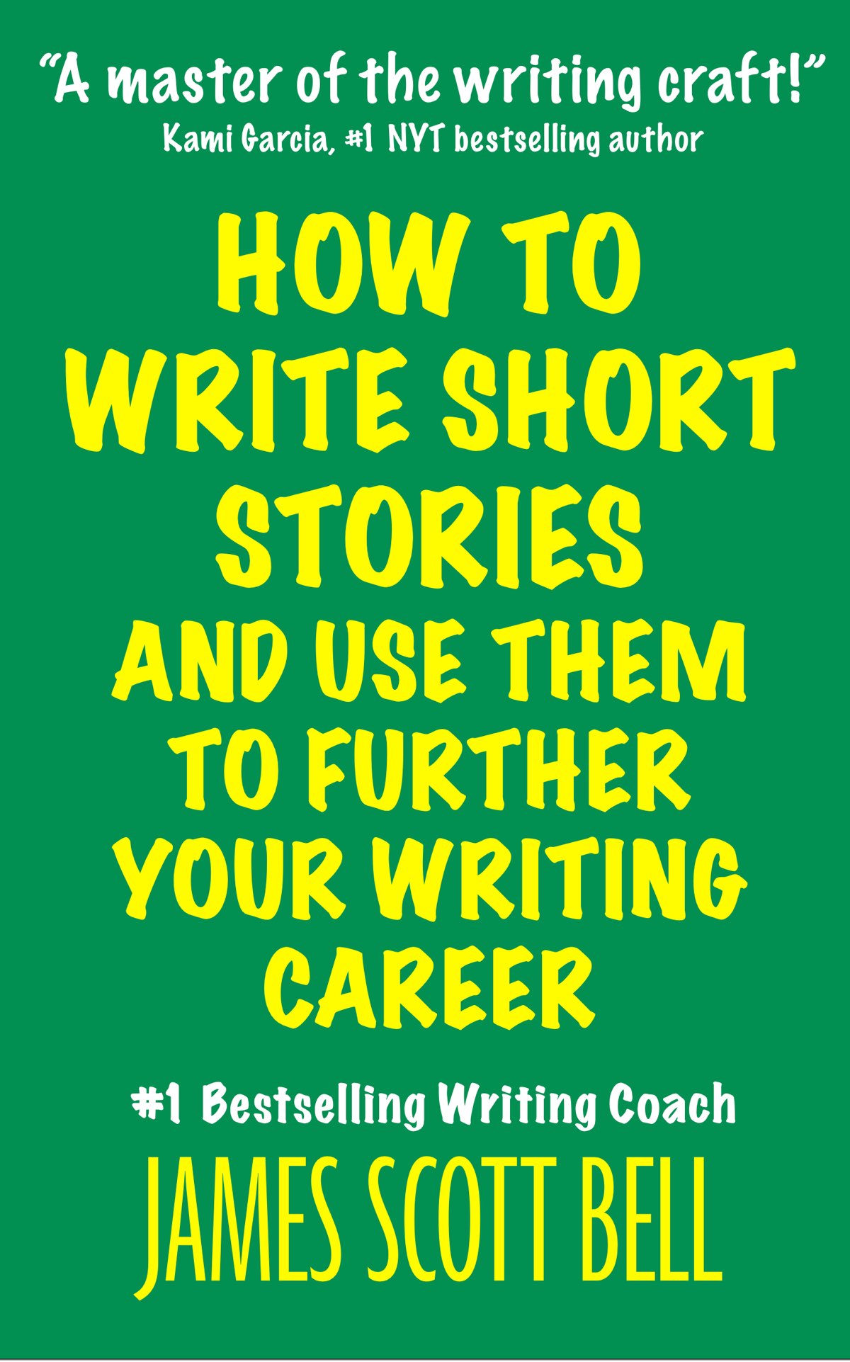 How to Write Short Stories and Use Them to Further Your Writing Career James - photo 1