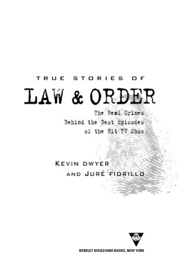 Kevin Dwyer - True Stories of Law & Order: The Real Crimes Behind the Best Episodes of the Hit TV Show