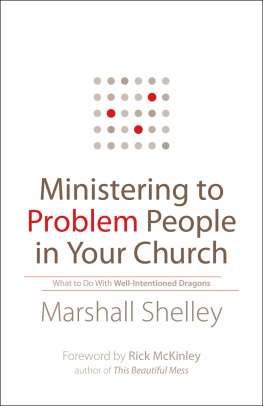 Marshall Shelley Ministering to Problem People in Your Church: What to Do With Well-Intentioned Dragons