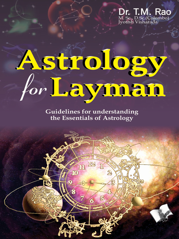 Astrology for Layman Dr TM Rao BSc Hons MSc Research - photo 1