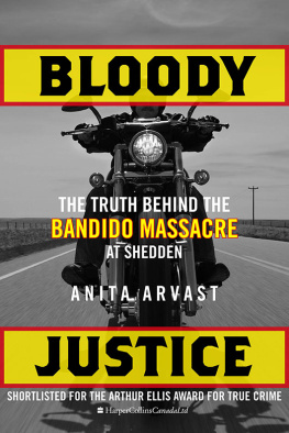 Anita Arvast Bloody Justice: The Truth Behind the Bandido Massacre at Shedden