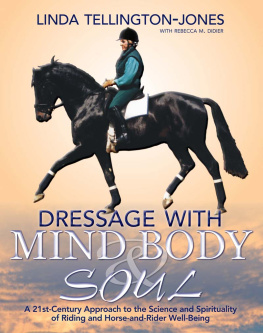 Linda Tellington-Jones - Dressage with Mind, Body & Soul: A 21st-Century Approach to the Science and Spirituality of Riding and Horse-And-Rider Well-Being