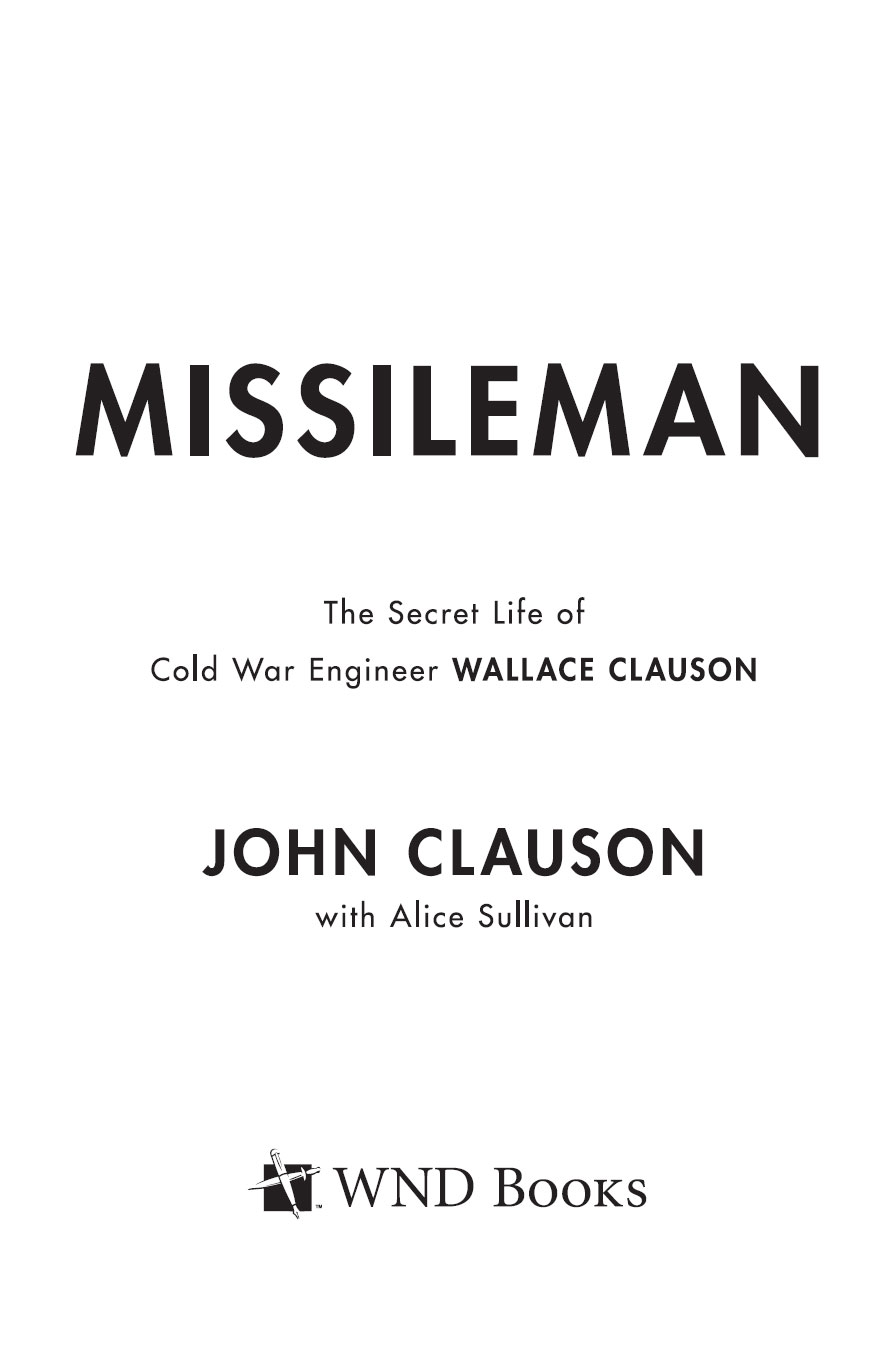 MISSILEMAN Copyright 2017 by John Clauson All rights reserved No part of this - photo 2