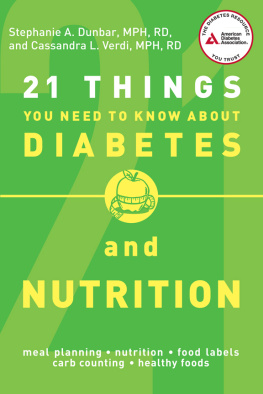 Stephanie A. Dunbar - 21 Things You Need to Know About Diabetes and Nutrition