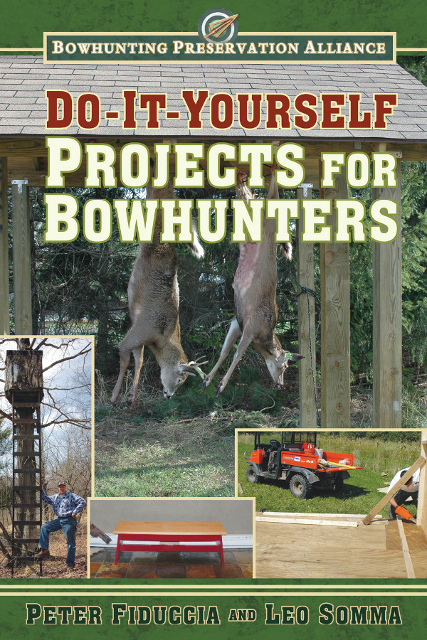 Do-It-Yourself Projects for Bowhunters ACKNOWLEDGMENTS To my wife Beth for - photo 1