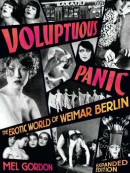 Mel Gordon Voluptuous Panic: The Erotic World of Weimar Berlin