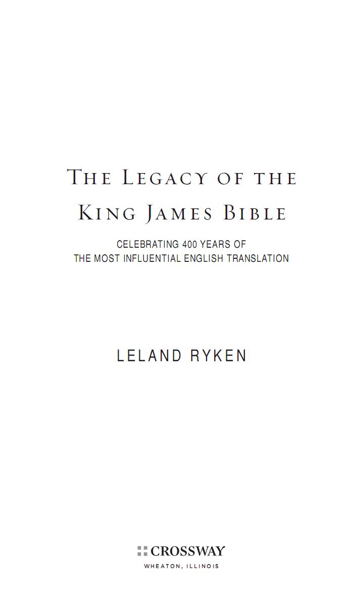The Legacy of the King James Bible Celebrating 400 Years of the Most - photo 2