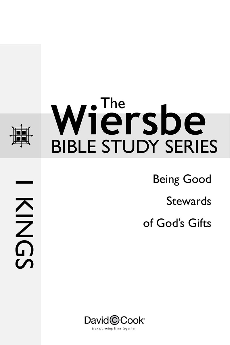 THE WIERSBE BIBLE STUDY SERIES 1 KINGS Published by David C Cook 4050 Lee - photo 2