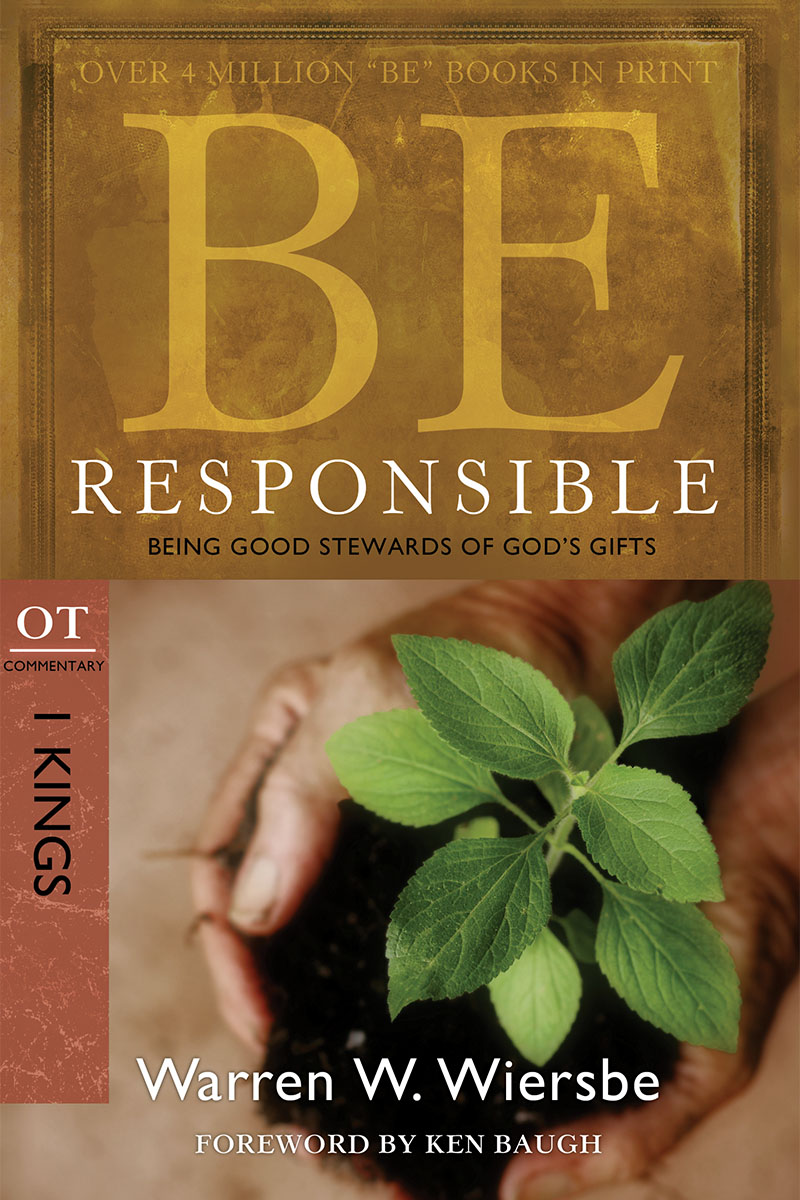 Also available by Dr Warren W Wiersbe Be Responsible Being Good Stewards - photo 3