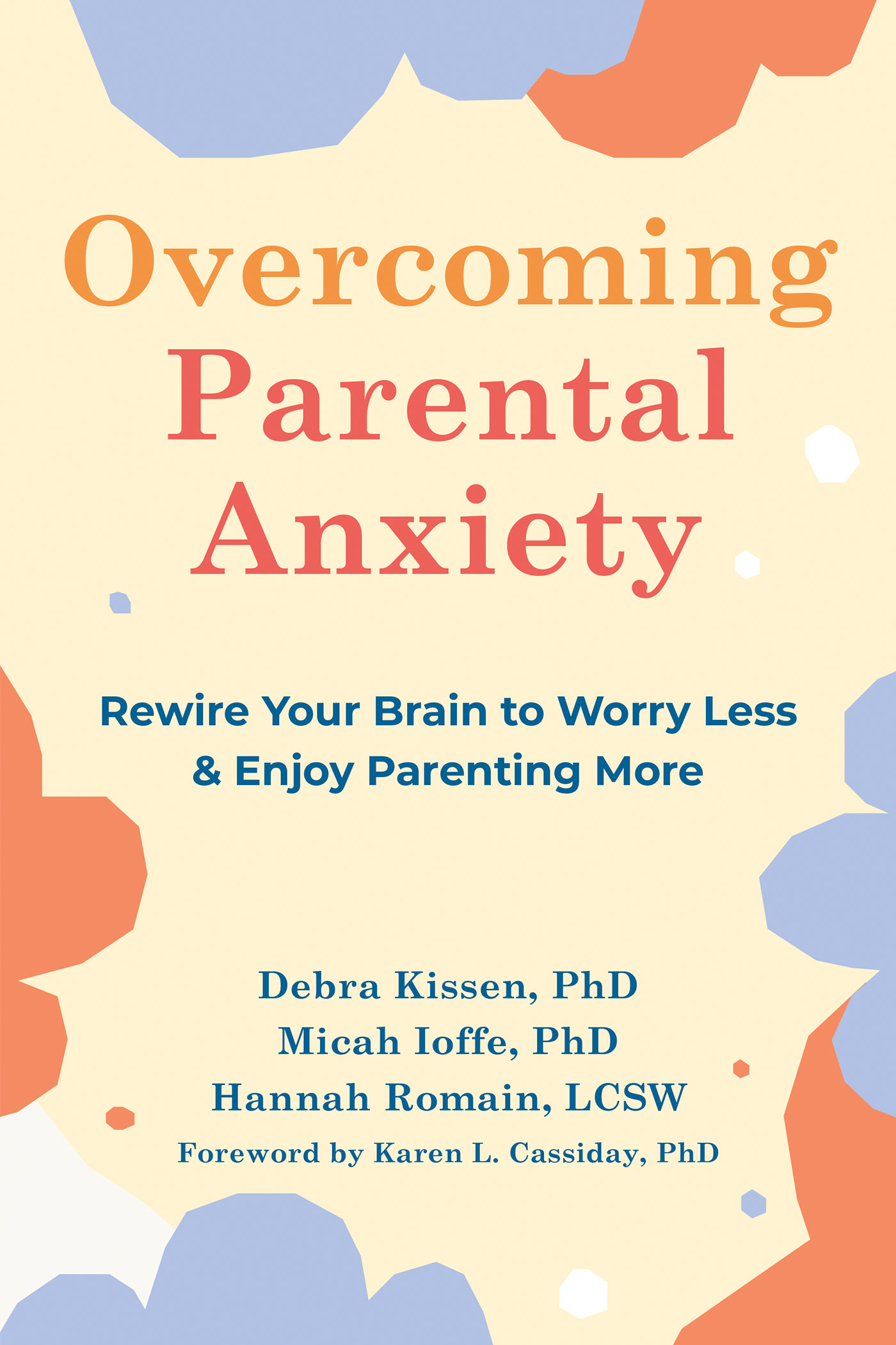 Overcoming Parental Anxiety is a book that should be given to every parent It - photo 1