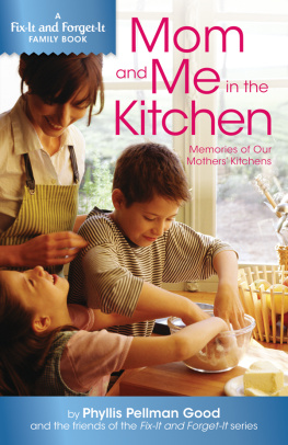 Phyllis Good - Mom and Me in the Kitchen: Memories Of Our Mothers Kitchen