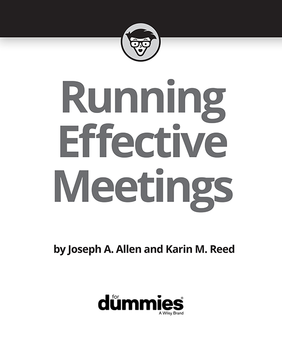 Running Effective Meetings For Dummies Published by John Wiley Sons Inc - photo 2