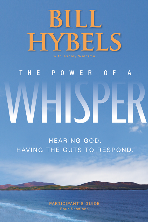 The Power of a Whisper Participants Guide Hearing God Having the Guts to Respond - image 1