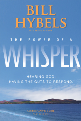 Bill Hybels The Power of a Whisper Participants Guide: Hearing God, Having the Guts to Respond