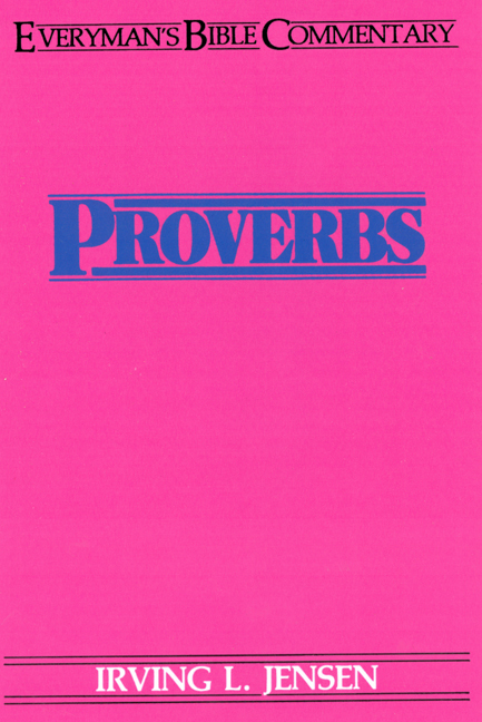 PROVERBS PROVERBS by IRVING L JENSEN MOODY PRESS CHICAGO 1982 by T HE M - photo 1