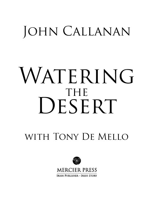 For Pat who will be missed forever Watering the Desert with Tony de - photo 1