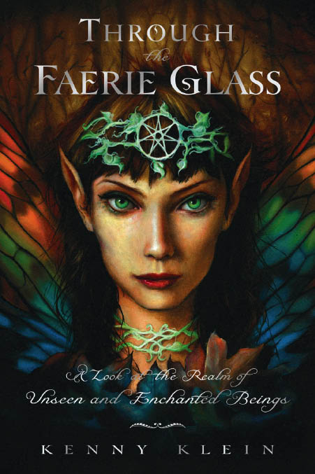 Through the Faerie Glass A Look at the Realm of Unseen and Enchanted Beings - image 1
