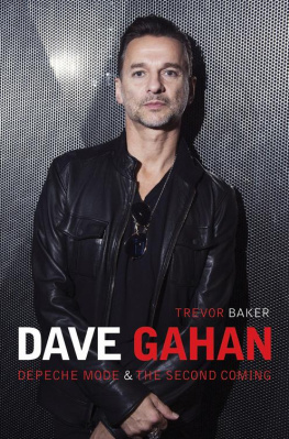 Trevor Baker Dave Gahan--Depeche Mode & the Second Coming