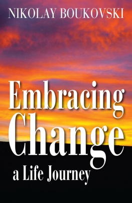 Nikolay Boukovski - Embracing Change: a Life Journey