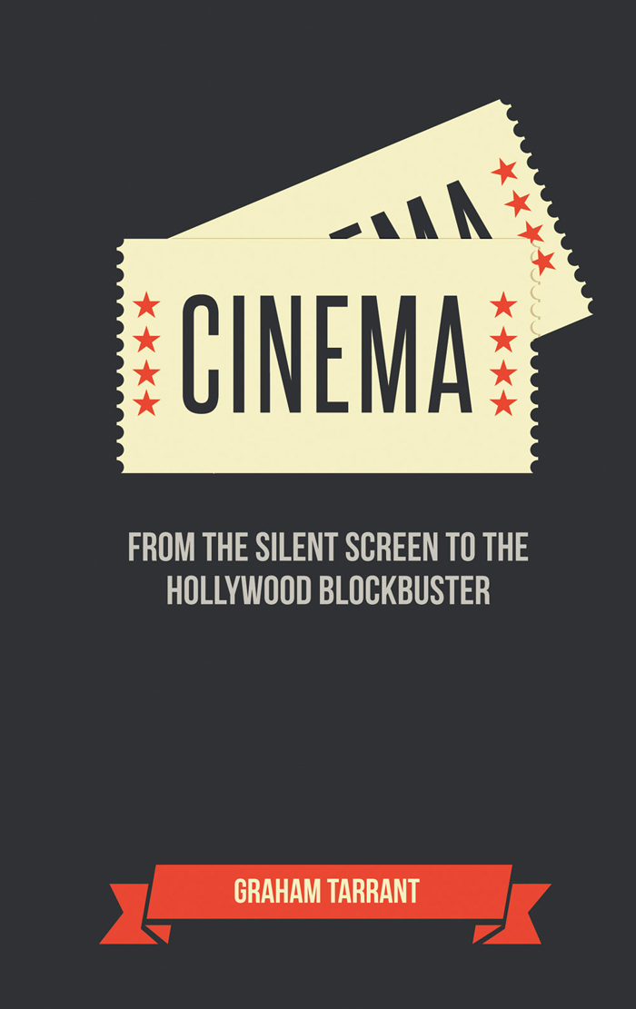 CINEMA From the Silent Screen to the Hollywood Blockbuster Copyright - photo 1