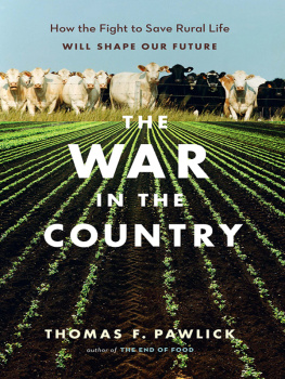 Thomas F. Pawlick - The War in the Country: How the Fight to Save Rural Life Will Shape Our Future