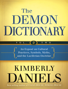 Kimberly Daniels - The Demon Dictionary Volume Two: An Exposé on Cultural Practices, Symbols, Myths, and the Luciferian Doctrine