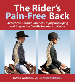 James Warson The Riders Pain-Free Back: Overcome Chronic Soreness, Injury, and Aging, and Stay in the Saddle for Years to Come