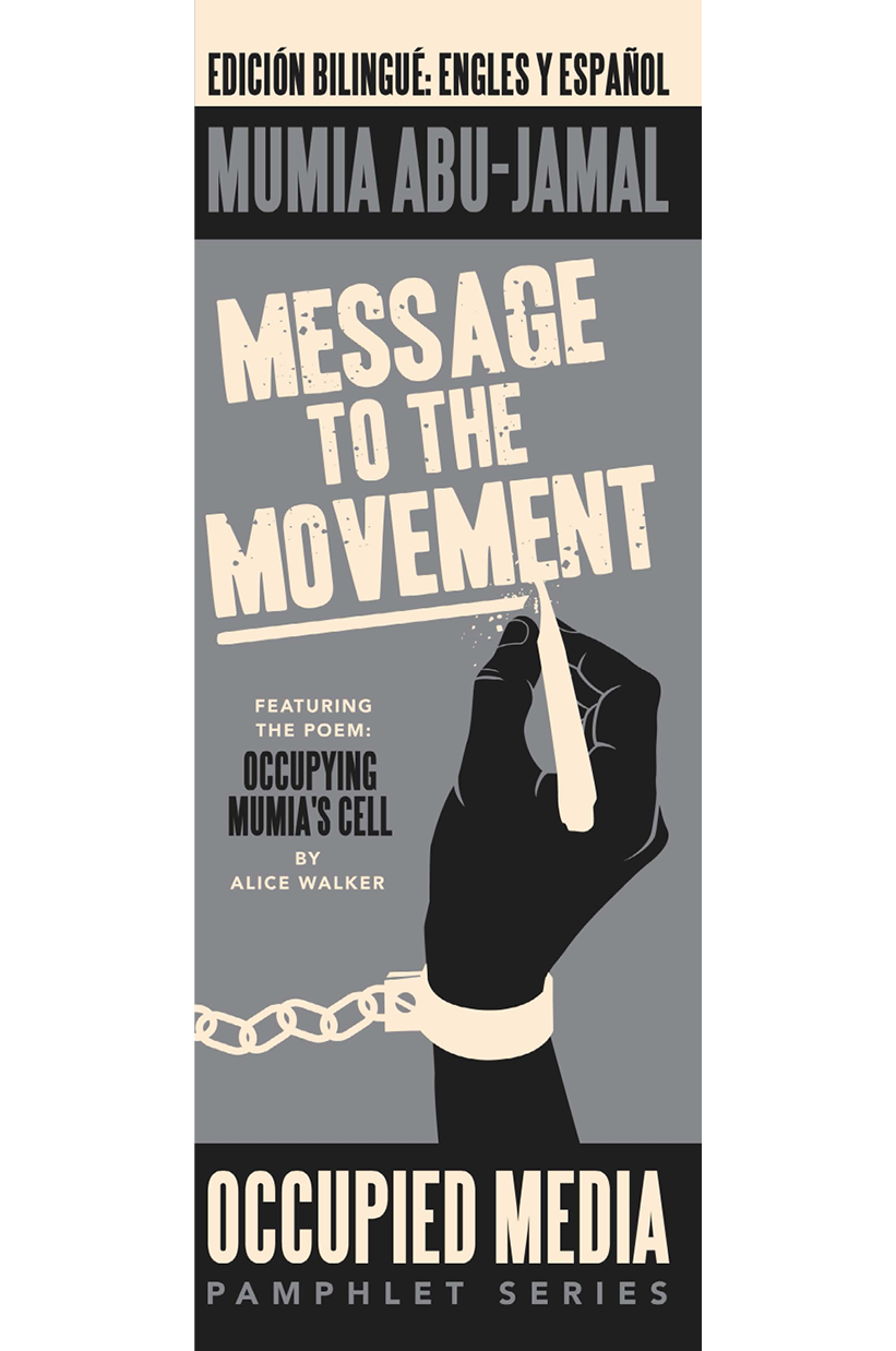 MESSAGE TO THE MOVEMENT Mumia Abu-Jamal Featuring Occupying Mumias Cell by - photo 1