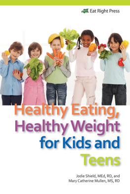 Jodie Shield - Healthy Eating, Healthy Weight for Kids and Teens