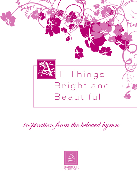 A ll Things Bright and Beautiful Chorus All things bright and beautiful - photo 3